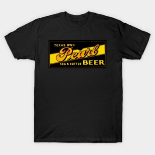 PEARL BEER OF TEXAS VINTAGE SIGN T-Shirt